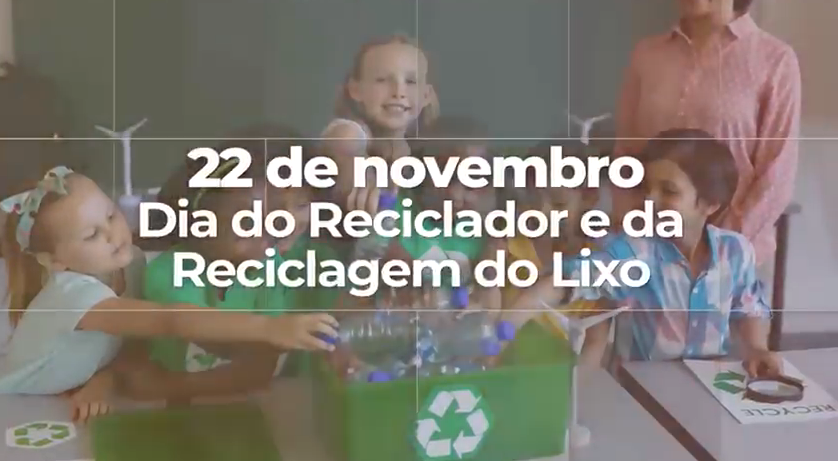 22 de Novembro – Dia do Reciclador e da Reciclagem do Lixo